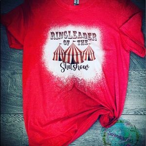 Ringleader of the Shitshow!  Bleached Bella tee!